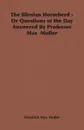 The Silesian Horseherd - Or Questions of the Day Answered by Professor Max Muller - Friedrich Maximilian Muller