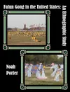 Falun Gong in the United States. An Ethnographic Study - Noah Porter