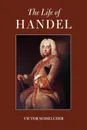 the Life of Handel - Victor Schoelcher