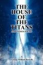 The House of the Titans and Other Poems - AE, George William Russell