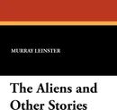 The Aliens and Other Stories - Murray Leinster