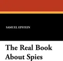 The Real Book About Spies - Samuel Epstein, Beryl Wlliams