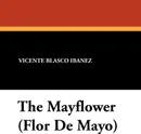 The Mayflower (Flor de Mayo) - Vicente Blasco Ibanez, Arthur Livingston