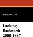 Looking Backward. 2000-1887 - Edward Bellamy