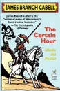 The Certain Hour - James Branch Cabell