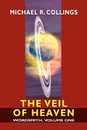 Wordsmith. A Science-Fantasy Novel, Volume One: The Veil of Heaven - Michael R. Collings