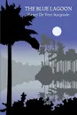 The Blue Lagoon - Henry de Vere Stacpoole