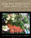 How and When to Be Your Own Doctor - Isabelle A. Moser