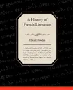 A History of French Literature - Dowden Edward