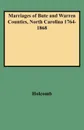 Marriages of Bute and Warren Counties, North Carolina 1764-1868 - Holcomb