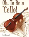 Oh, To Be a 'Cello - Bert Hornback