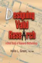 Designing Valid Research. A Brief Study of Research Methodology - Hollis L. Green