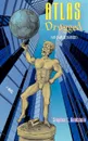 Atlas Drugged. Ayn Rand Be Damned!: .A Novel. - Stephen L. Goldstein