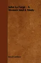 John La Farge - A Memoir and a Study - Royal Cortissoz