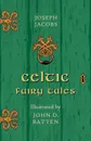 Celtic Fairy Tales - Illustrated by John D. Batten - Joseph Jacobs