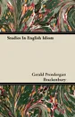 Studies In English Idiom - Gerald Prendergast Brackenbury