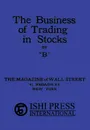 The Business of Trading in Stocks by 