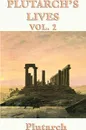 Plutarch's Lives Vol. 2 - Plutarch, Plutarch Plutarch