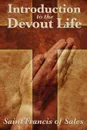 Introduction to the Devout Life - Saint Francis De Sales