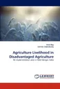 Agriculture Livelihood in Disadvantaged Agriculture - Amit Roy, Suhrita Chakrabarty