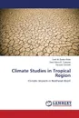 Climate Studies in Tropical Region - M. Brabo Alves José, Nilson B. Campos José, Servain Jacques