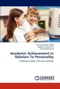 Academic Achievement In Relation To Personality - M.Vijaya Bhaskar Reddy, Nagarjuna Togata Itte, Yella Reddy Bayana