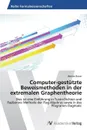 Computer-Gestutzte Beweismethoden in Der Extremalen Graphentheorie - Bauer Hannes