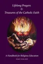 Lifelong Prayers & Treasures of the Catholic Faith - Michael Barrett