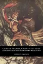 God in Flames, God in Fetters. Loki's Role in the Northern Religions - Stephan Grundy