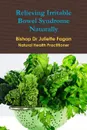 Relieving Irritable Bowel Syndrome Naturally - Bishop Dr Juliette Fagan