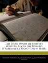 The Dark Minds of Mystery Writers. Focus on Edward Stratemeyer's Nancy Drew Series - Bren Monteiro, Beatriz Scaglia