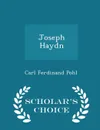 Joseph Haydn - Scholar's Choice Edition - Carl Ferdinand Pohl
