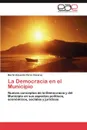 La Democracia En El Municipio - Martin Eduardo P. Rez C. Zares, Martin Eduardo Perez Cazares