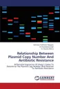 Relationship Between Plasmid Copy Number and Antibiotic Resistance - Magapu Solomon Sudhakar, Balachander Anitha, Matta Sri Anusha