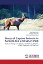 Study of Captive Animals in Karachi Zoo and Safari Park - Rizvi Syed Anser, Samreen Naseem, Khan Muhammad Zaheer