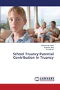 School Truancy. Parental Contribution In Truancy - Aqeel Muhammad, Jami Humaira, Hassan Ali