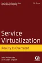 Service Virtualization. Reality Is Overrated - John Michelsen, Jason English