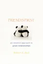 FRIENDS FIRST. an intuitive approach to great relationships - Robert E. Hall