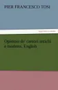 Opinioni de' cantori antichi e moderni. English - Pier Francesco Tosi