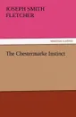 The Chestermarke Instinct - J. S. (Joseph Smith) Fletcher