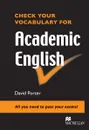 Check Your Vocabulary for: Academic English: Student's Book - David Porter