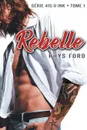 Rebelle - Rhys Ford, Laura Brohan