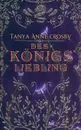 Des Konigs Liebling - Tanya Anne Crosby, Angelika Dürre