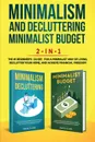 Minimalism Decluttering and Minimalist Budget 2-in-1 Book. The #1 Beginner's Box Set for A Minimalist Way of Living, Declutter Your Home, and Achieve Financial Freedom - Clark David