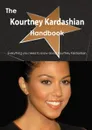 The Kourtney Kardashian Handbook - Everything You Need to Know about Kourtney Kardashian - Emily Smith