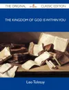 The Kingdom of God Is Within You - Leo Nikolayevich Tolstoy