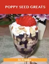 Poppy Seed Greats. Delicious Poppy Seed Recipes, the Top 71 Poppy Seed Recipes - Jo Franks