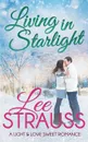 Living in Starlight. a clean sweet romance - a novella - Lee Strauss