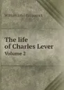The life of Charles Lever. Volume 2 - Fitzpatrick William John
