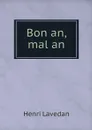 Bon an, mal an - Henri Lavedan